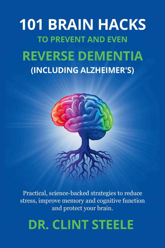 101 Brain Hacks to Prevent and Even Reverse Dementia (Including Alzhei ...