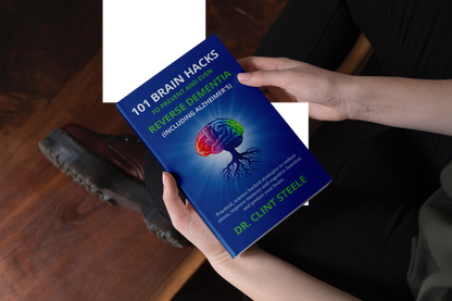 101 Brain Hacks to Prevent and Even Reverse Dementia (Including Alzheimer’s)